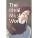 The Ideal Muslim Woman