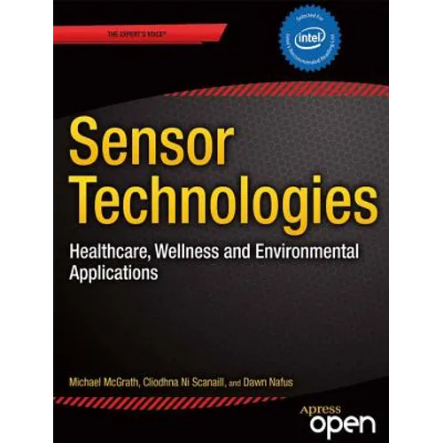 Sensor Technologies: Healthcare, Wellness and Environmental Applications