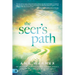 The Seer's Path: An Invitation to Experience Heaven, Angels, and the Invisible Realm of the Spirit