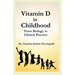 Vitamin D in Childhood: From Biology to Clinical Practice