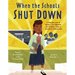 When the Schools Shut Down: A Young Girl's Story of Virginia's Lost Generation and the Brown V. Board of Education of Topeka Decision