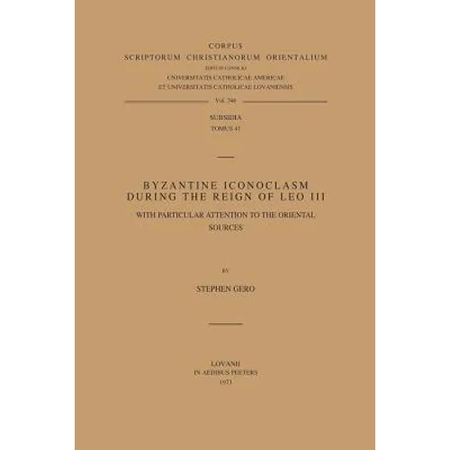 Byzantine Iconoclasm During the Reign of Leo III, with Particular Attention to the Oriental Sources. Subs. 41 - Paperback