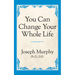 You Can Change Your Whole Life