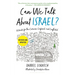 Can We Talk about Israel? (Revised and Updated): A Guide for the Curious, Confused, and Conflicted