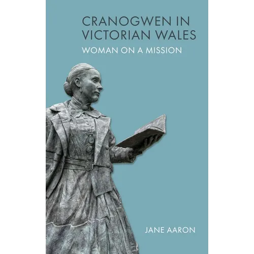 Cranogwen in Victorian Wales: Woman on a Mission