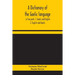 A Dictionary Of The Gaelic Language, In Two Parts. 1. Gaelic And English. - 2. English And Gaelic