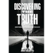 Discovering the Truth: Understanding Why You Believe What You Believe