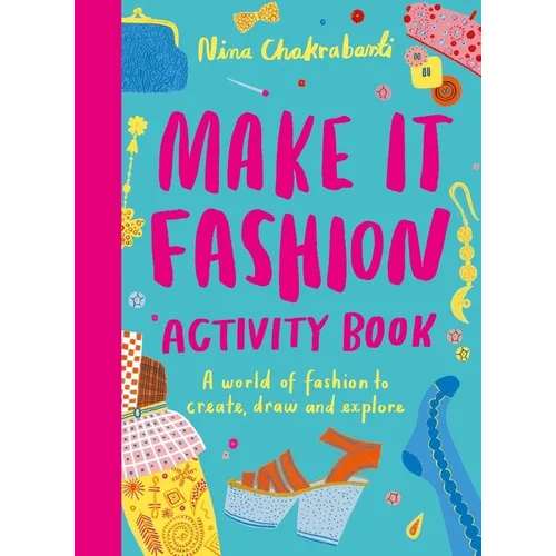 Make It Fashion Activity Book: A World of Fashion to Create, Draw and Explore