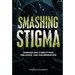 Smashing Stigma: Dismantling Stereotypes, Prejudice, and Discrimination