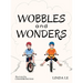 Wobbles and Wonders