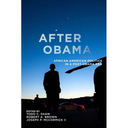 After Obama: African American Politics in a Post-Obama Era