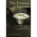 The Promise of Baptism: An Introduction to Baptism in Scripture and the Reformed Tradition