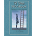 12 Step Workbook: Recovery From Many Addictions
