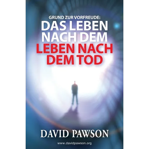 Grund Zur Vorfreude: Das Leben Nach Dem Leben Nach Dem Tod