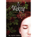 Waking Rose: A Fairy Tale Retold