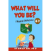 What will you be? Musical Dialogues: English for Children Picture Book 3-7