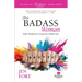 The Badass Woman: Daily Wisdom for Living Your Boldest Life