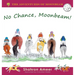 No Chance, Moonbeam