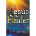 Jesus the Healer: Revelation Knowledge for the Gift of Healing