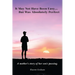 It May Not Have Been Easy... But Was Absolutely Perfect: A mother's story of her son's passing