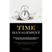 Time Management: Effective Time Management: Conquer Procrastination And Minimize Time Waste - Strategies For Optimizing Your Time And Enhancing Produc