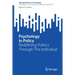 Psychology in Policy: Redefining Politics Through the Individual