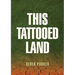 This Tattooed Land