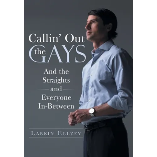 Callin' Out the Gays: And the Straights and Everyone In-Between