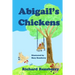 Abigail's Chickens: A Children's Picture Book Rhyme