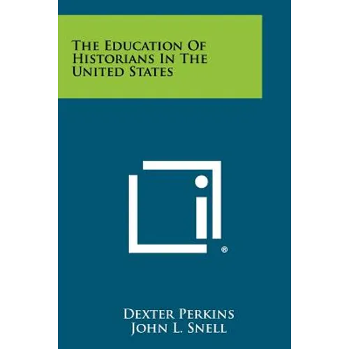 The Education of Historians in the United States