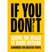 If You Don't: Saving the World by Doing Nothing
