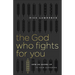 The God Who Fights for You: How He Shows Up in Your Suffering