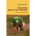 Economía para el ser humano: Sentido y alma del capital