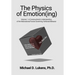 The Physics of Emotion(ing): A Constructivist's Understanding of the Motivational Forces Governing Volitional Behavior
