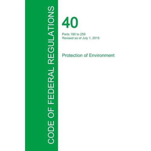 Code of Federal Regulations Title 40, Volume 25, July 1, 2015