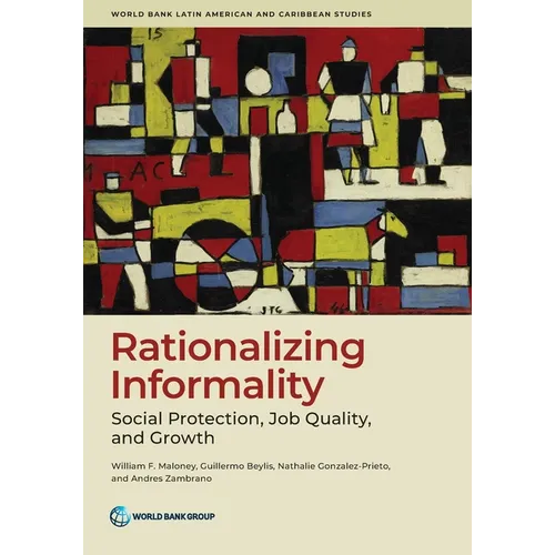 Rationalizing Informality: Social Protection, Job Quality, and Growth