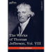The Works of Thomas Jefferson, Vol. VIII (in 12 Volumes): Correspondence 1793-1798