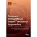 Toxin and Immunotoxin Based Therapeutic Approaches