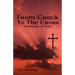 From Crack To The Cross: A Journey of Hope