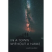 In a Town Without a Name