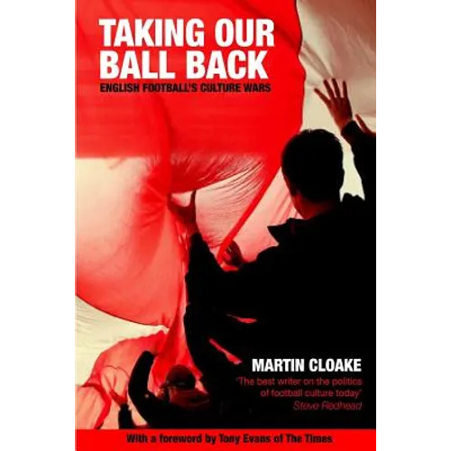 Taking Our Ball Back: English Football's Culture Wars
