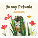 Yo Soy Petunia / I Am Petunia