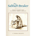 The Sabbath Breaker: Jesus of Nazareth and the Gospels' Sabbath Conflicts