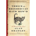 Thrice the Brinded Cat Hath Mew'd: A Flavia de Luce Novel