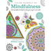 Color Yourself to Mindfulness: 100 Mandalas and Motifs to Color Your Way to Inner Calm