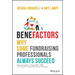 Benefactors: Why Some Fundraising Professionals Always Succeed