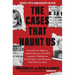 The Cases That Haunt Us: From Jack the Ripper to JonBenet Ramsey, the Fbi's Legendary Mindhunter Sheds Light on the Mysteries That Won't Go Away