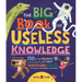 The Big Book of Useless Knowledge: 250 of the Coolest, Weirdest, and Most Unbelievable Facts You Won't Be Taught in School