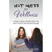 Hot Mess to Wellness