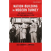 Nation-Building in Modern Turkey: The 'People's Houses', the State and the Citizen